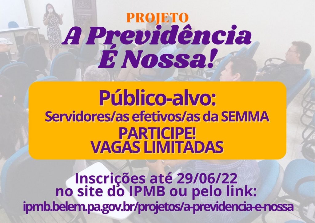 Público-alvo Servidoresas efetivosas da SESMA PARTICIPE! VAGAS LIMITADAS